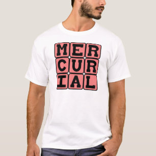 T-shirt Mercuriel, Soudain et Imprévisible