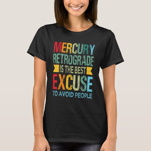 T-shirt Mercury Retrograde Is The Best Excuse To Avoid Peo (Devant)