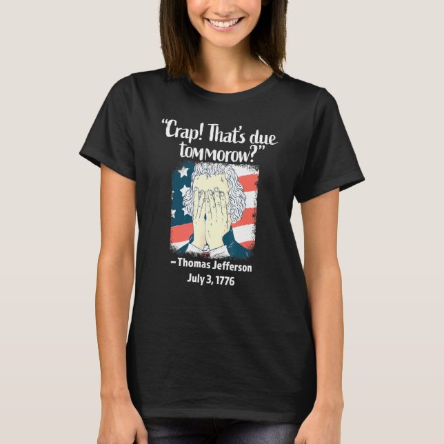 T-shirt Merde Que Demain Thomas Jefferson 4th Of Ju (Devant)