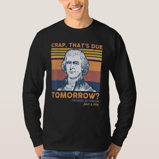 T-shirt Merde Que Demain Thomas Jefferson 4th Of Ju (Devant)