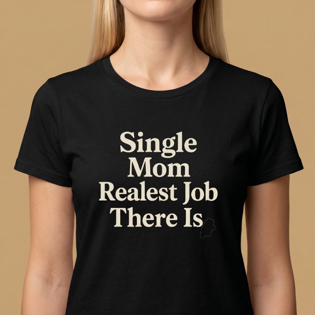 T-shirt Mère célibataire. Vrai métier s'il en est (Créateur téléchargé)