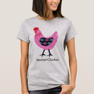T-shirt Mère Clucker