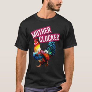T-shirt Mère Clucker Rooster Poulet
