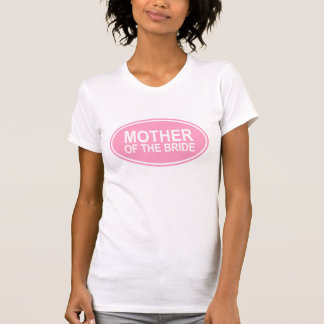 T-shirt Mère de la jeune mariée épousant le rose ovale