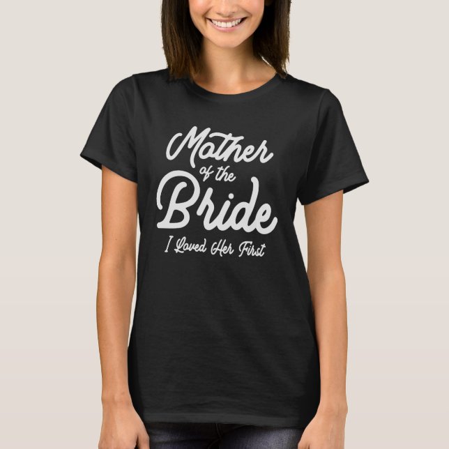 T-shirt Mère de la Mariée - Aimait sa première (Devant)