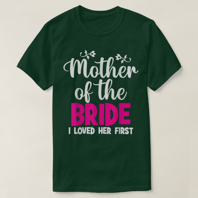 T-shirt Mère De La Mariée J'Aimais Sa Première Mère De (Design devant)