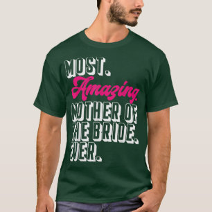 T-shirt Mère de la mariée La mère de la mariée la plus inc