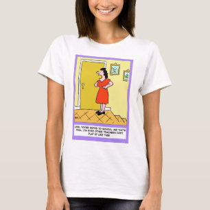 T-shirt Mère dit à l'institutrice : "Vous devez aller à l'