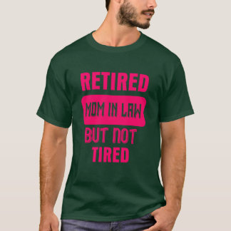 T-shirt Mère en droit à la retraite, mais notifié Drôle Dr