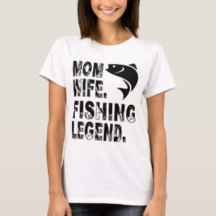 T-shirt Mère. Épouse. Légende de la pêche