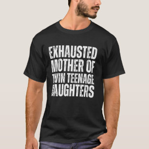 T-shirt Mère épuisée de jumelles adolescentes drôle M