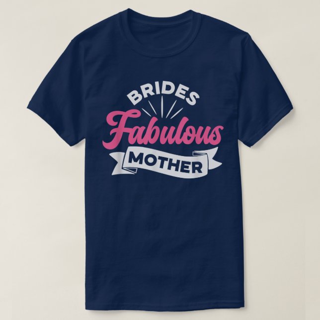 T-shirt Mère Fabuleuse de la Mariée Femmes Idée de Cadeau  (Design devant)