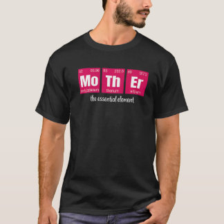 T-shirt Mère L'Élément Essentiel Mère Scientifique