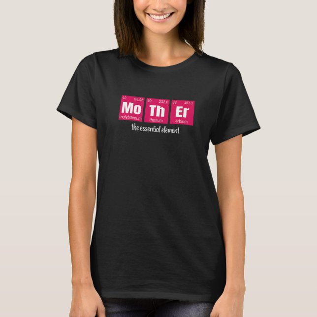 T-shirt Mère L'Élément Essentiel Mère Scientifique (Devant)