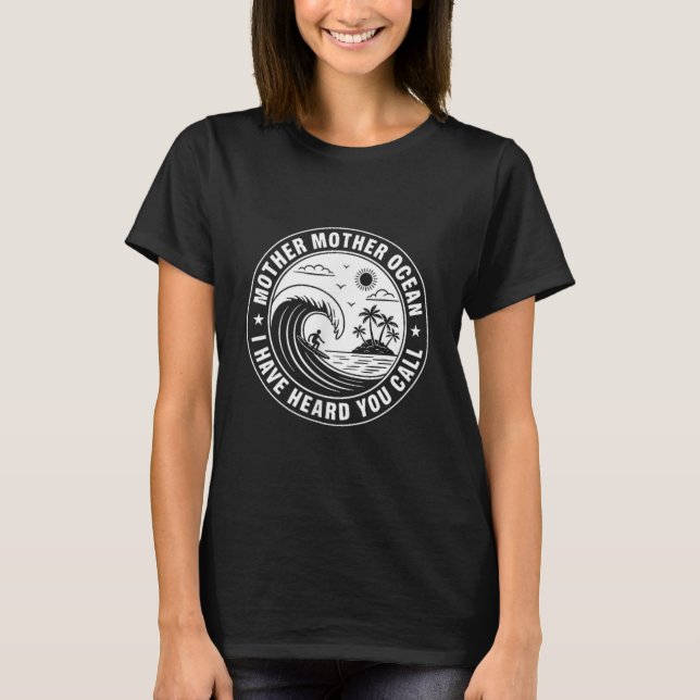 T-shirt Mère Mère Océan J'Ai Entendu Vous Appelez 2 Côté (Devant)