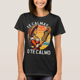T-shirt Mère mexicaine espagnole Expression Te Calmas O