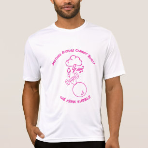 T-shirt Mère Nature ne peut éclater la bulle rose