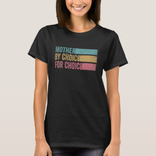 T-shirt Mère Par Choix Pour Choice Pro Choice Feminist Ri