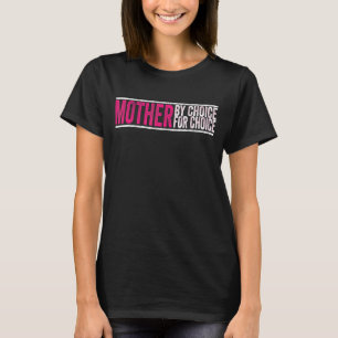 T-shirt Mère Par Choix Pour Choice Pro Choice Feminist Ri