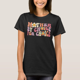 T-shirt Mère Par Choix Pour Choice Pro Choice Feminist Ri