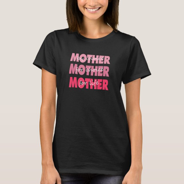 T-shirt Mère Par Choix Pour Choix Pour Life Pro Choice (Devant)