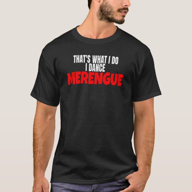 T-shirt Merengue Danse c'est ce que je fais Danse Merengue (Devant)