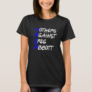 T-shirt Mères contre Greg Abbott Texas