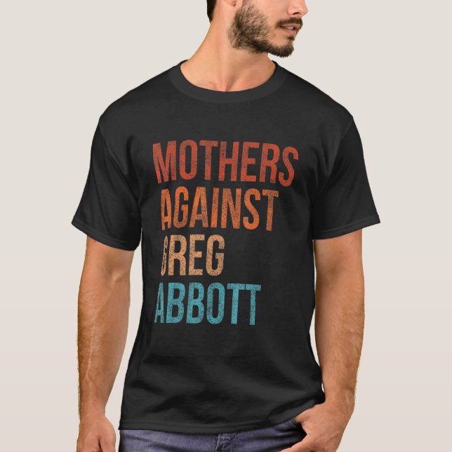 T-shirt Mères contre Greg Abbott Texas Anti Abbott Vint (Devant)