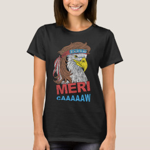 T-shirt Meri-caaaaaw - Aigle Mulle 4 Juillet États-Unis Am