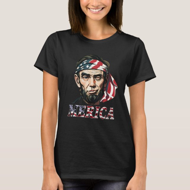 T-shirt Merica 4th Of July Patriotic Abraham Lincoln 12 (Devant)