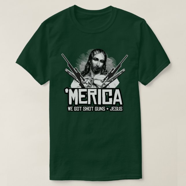 T-shirt 'Merica - Nous avons des armes à feu et Jésus (Design devant)