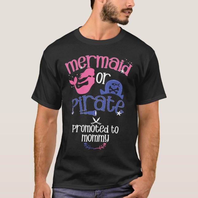 T-shirt Mermaid or Pirate Promoted To Mommy Gender Reveal  (Devant)