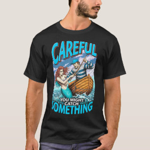 T-shirt Mermaid pêche drôle attrape quelque chose pêcheur 