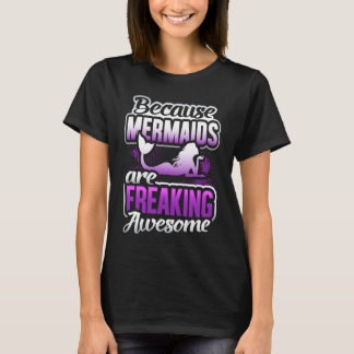 T-shirt Mermaids Are Freaking Awesome Mermaid   Mermaid