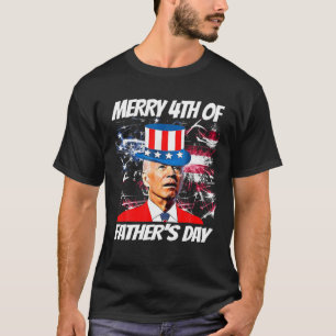 T-shirt Merry 4Th Of Father's Day Funny Joe Biden Happy