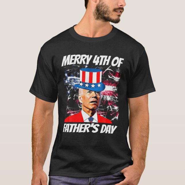 T-shirt Merry 4Th Of Father's Day Funny Joe Biden Happy (Devant)