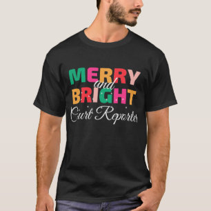 T-shirt Merry and Bright Christmas Court Reporter
