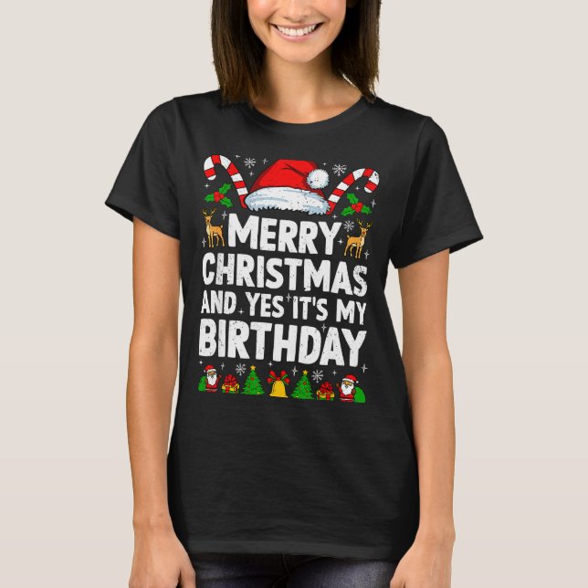 T-shirt Merry Christmas &amp; Yes It's My Birthday Xmas Bd (Devant)
