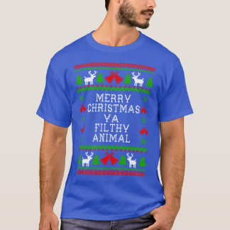 T-shirt Merry Christmas Ya Filthy Animal Ugly Christmas Sw