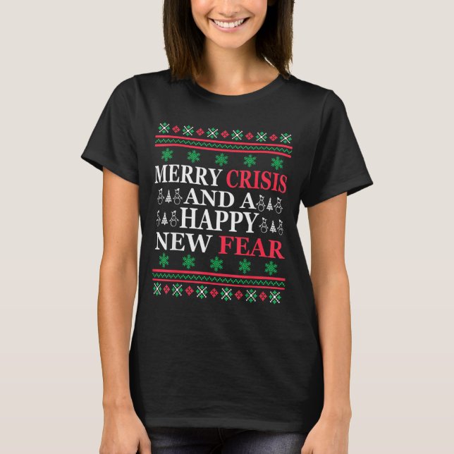 T-shirt Merry Crisis And Happy New Fear Funny Ugly Christm (Devant)