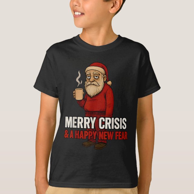 T-shirt Merry Crisis Happy New Fear Year 2026 Funny Adult  (Devant)