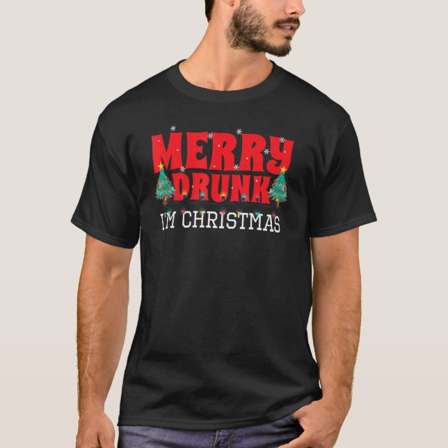 T-shirt Merry Drunk Je suis Noël (Devant)
