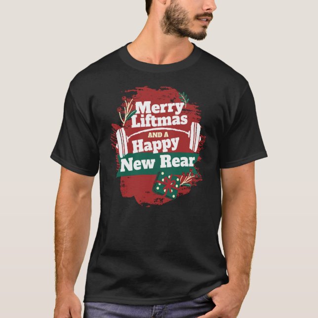 T-shirt Merry Liftmas And A Happy New Rear Christmas Gym W (Devant)