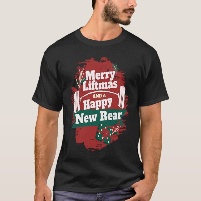 T-shirt Merry Liftmas And A Happy New Rear Christmas Gym W (Devant)
