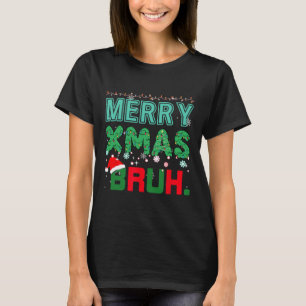 T-shirt Merry Xmas Bruh Funny Mème Noël Dit Bro