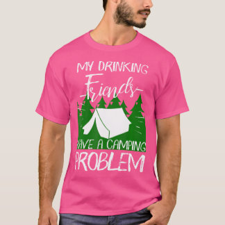 T-shirt Mes Amis De Boire Ont Un Problème De Camping Rando