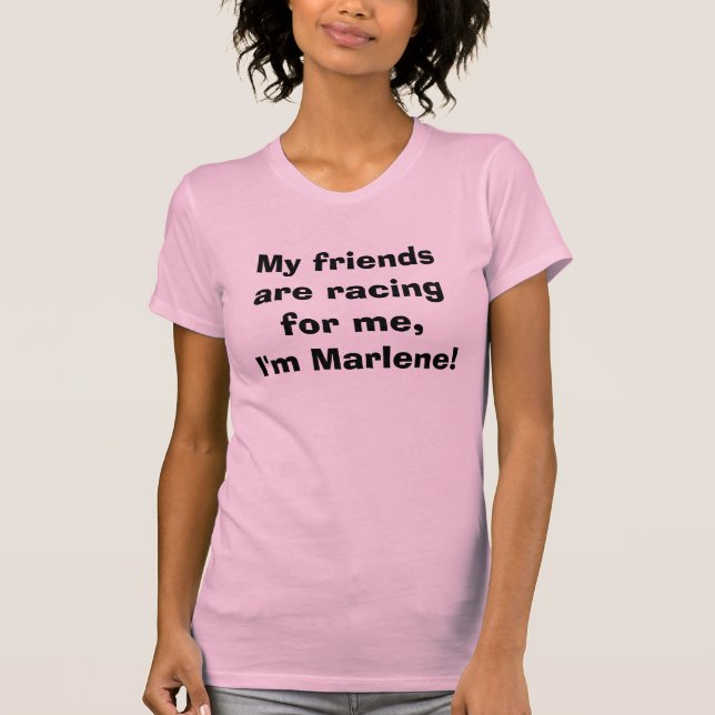 T-shirt Mes amis emballent pour moi, je suis Marlene ! (Devant)