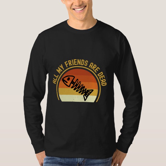 T-shirt Mes amis sont morts Cool de poisson ironique (Devant)