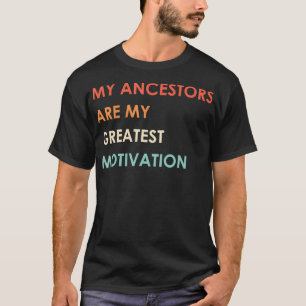 T-shirt Mes Ancêtres Sont Ma Plus Grande Motivation Vintag