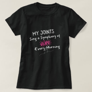 T-shirt Mes articulations chantent une symphonie de Nope c